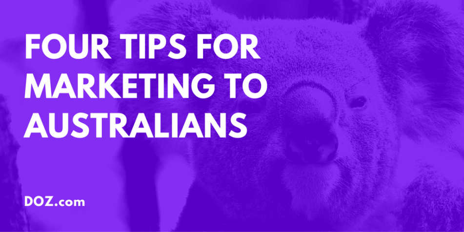 Four Tips for Marketing to Australians
