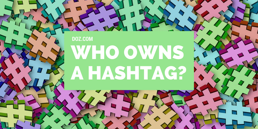 Who Owns a Hashtag? | DOZ