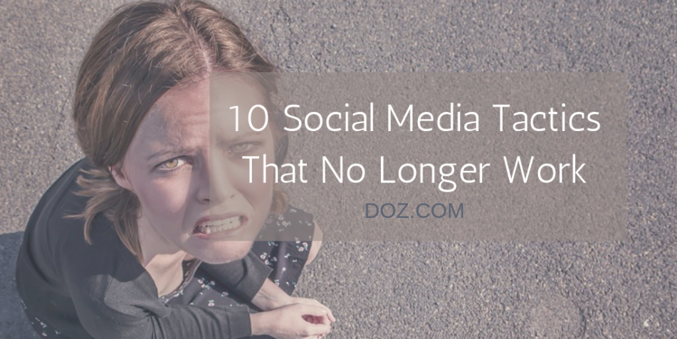 10-social-media-tactics-that-no-longer-work